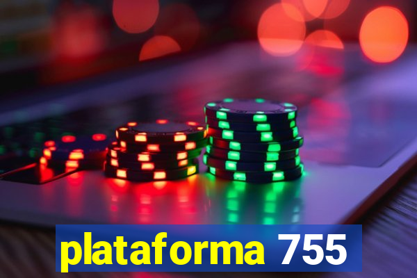 plataforma 755